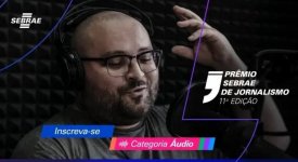 Prêmio Sebrae de Jornalismo vai premiar reportagens de áudio