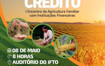 AGROCRÉDITO: Porto Nacional realiza I Encontro de pequenos agricultores de Porto Nacional