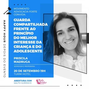 Movimento OAB Forte oferece palestra com a advogada Priscila Madruga, que falarÃÂ¡ sobre guarda compartilhada pelo projeto Advocacia na PrÃÂ¡tica