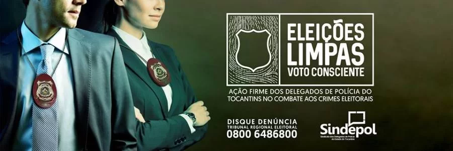 Projeto do Sindepol/TO contribui para manter eleiÃÂ§ÃÂµes limpas e transparentes