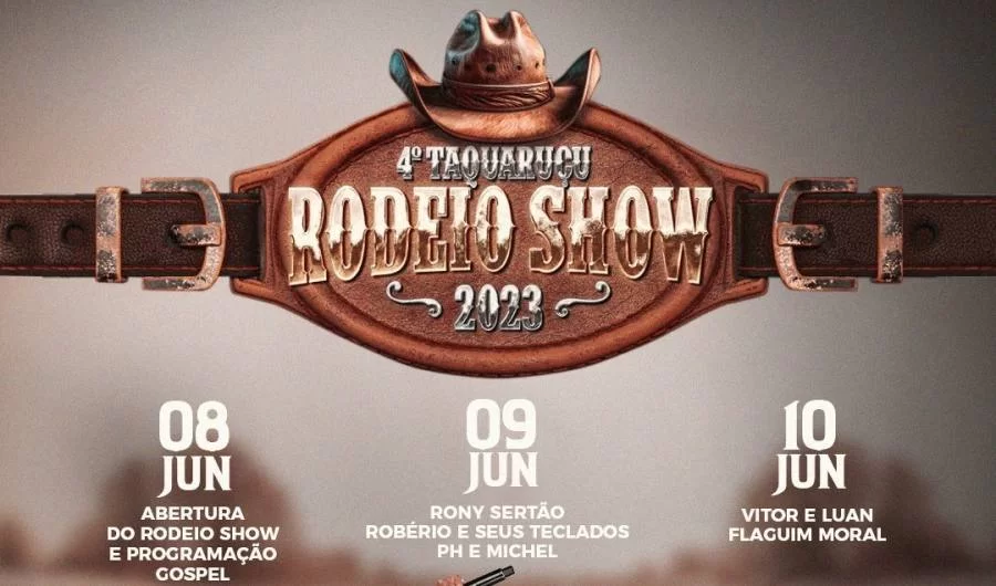 "4Âº Taquaruçu Rodeio Show" tem apresentações com Rony Sertão, Flaguim Moral e outros artistas até sábado; confira a programação completa