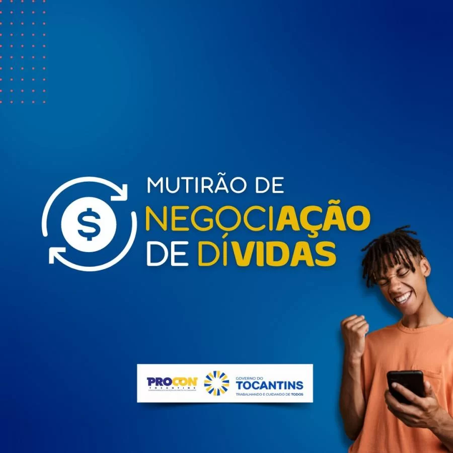 Procon Tocantins promove Mutirão de Negociação em 11 Núcleos Estaduais; confira as empresas participantes