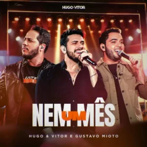 Hugo e Vitor convidam Gustavo Mioto para single "Nem Um MÃªs", música será lançada quinta-feira, dia 09