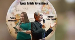 Com presença do Pastor Missionário Zaqueu João Guimarães, Igreja Batista Nova Aliança prepara culto especial