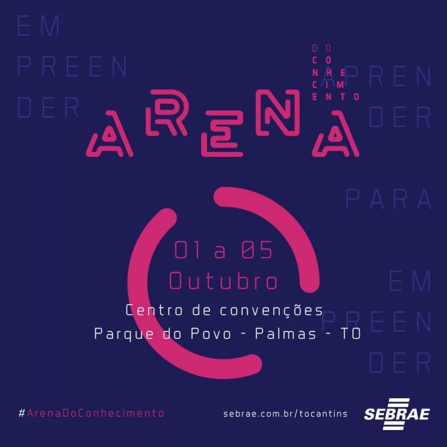 Sebrae Tocantins divulga programaÃÂ§ÃÂ£o da Arena do Conhecimento