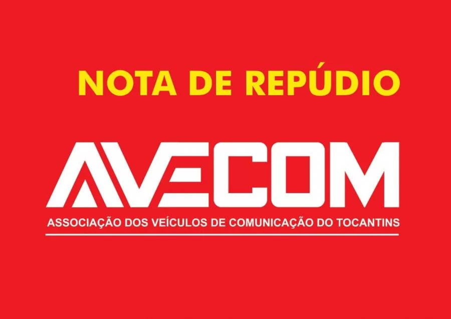 NOTA DE REPÚDIO: AVECOM classifica como ‘ataques sorrateiros’ contra o Diário Tocantinense e Portal Atitude