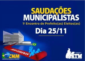 ATM ÃÂ© parceira da CNM na realizaÃÂ§ÃÂ£o do "SaudaÃÂ§ÃÂµes Municipalistas", primeiro  encontro de Prefeitos(as) Eleitos(as)