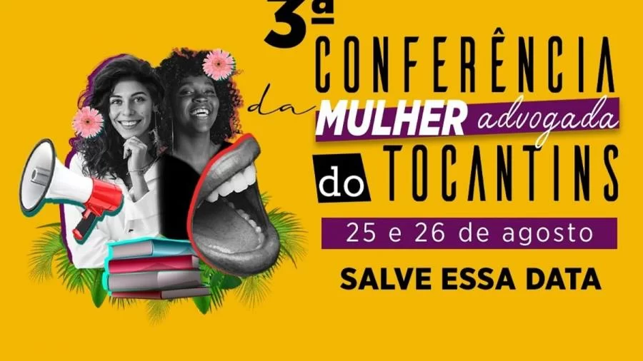 ConferÃªncia da Mulher Advogada acontece nos dias 25 e 26 de agosto