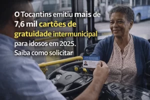 Mais de 7,6 mil cartões de gratuidade intermunicipal para idosos no Tocantins em 2025: como solicitar e o que muda com a emissão digital