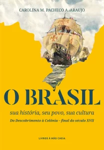 Nova obra histórica destaca personagens e acontecimentos que moldaram o Brasil