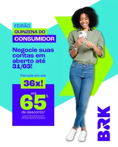 FEIRÃO QUINZENA DO CONSUMIDOR BRK: Contas de água e esgoto com até 65% de desconto podem ser negociadas a partir de segunda-feira, dia 16