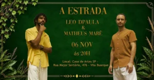 A Estrada: Leo Dpaula e Matheus Marê apresentam espetáculo musical que celebra histórias, sentimentos e encontros