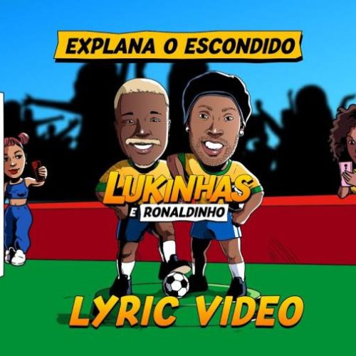 Novo single "Explana o Escondido'', do cantor Lukinhas tem participação do craque Ronaldinho Gaúcho