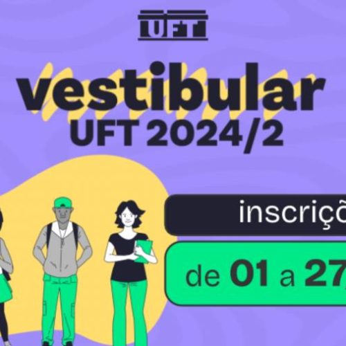 Inscrições para o Vestibular 2024/2 UFT e UFNT encerram amanhã (27)