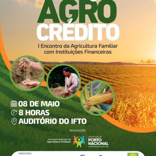 AGROCRÃDITO: Porto Nacional realiza I Encontro de pequenos agricultores de Porto Nacional