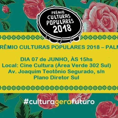 MinistÃÂ©rio da Cultura realiza, em Palmas, oficina de capacitaÃÂ§ÃÂ£o para o PrÃªmio de Culturas Populares 2018