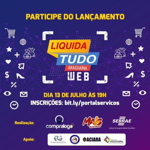 1ÃÂº Liquida Tudo AraguaÃÂ­na Web serÃÂ¡ lanÃÂ§ado hoje, 13