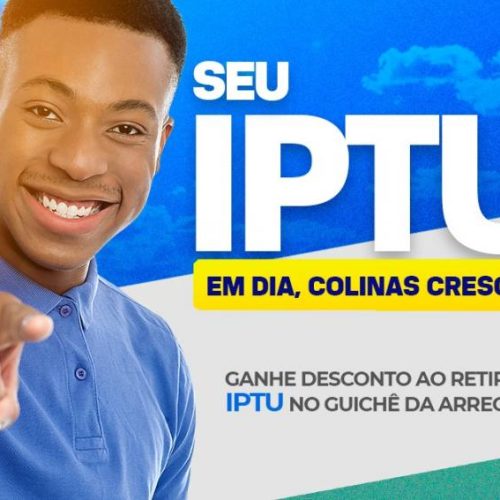 Campanha da Prefeitura  "Com IPTU em dia Colinas cresce" traz descontos de atÃÂ© 45%