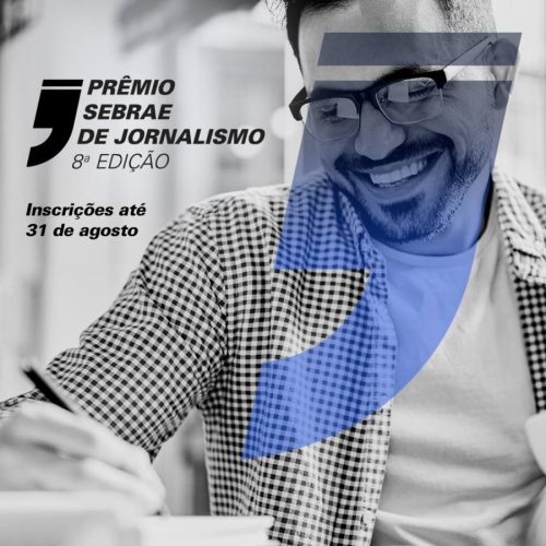 Inscrições para o 8Âº PrÃªmio Sebrae de Jornalismo seguem até 31 de agosto